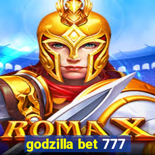 godzilla bet 777